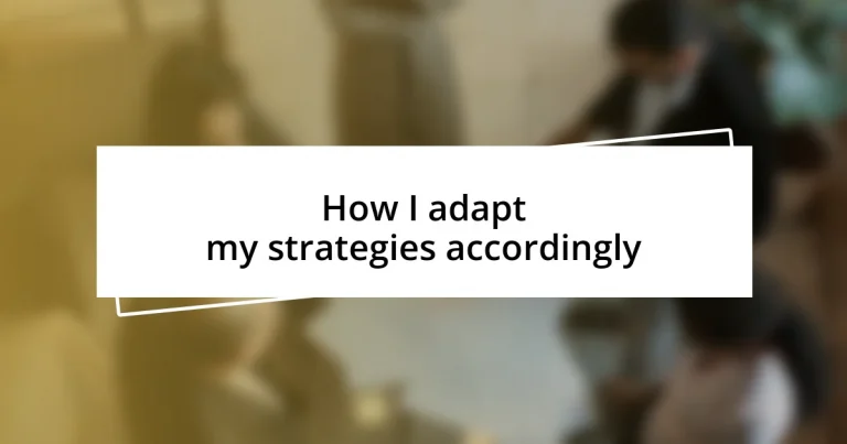 How I adapt my strategies accordingly