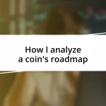 How I analyze a coin’s roadmap