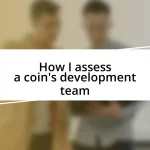 How I assess a coin’s development team