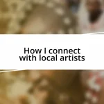 How I connect with local artists