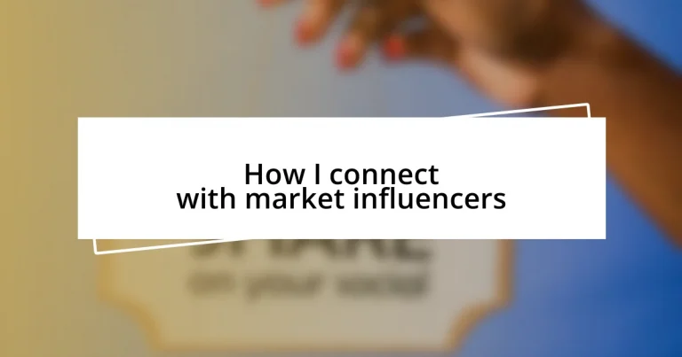 How I connect with market influencers