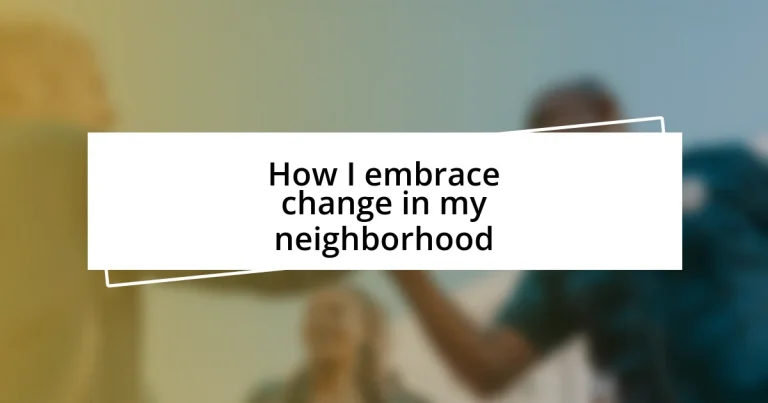 How I embrace change in my neighborhood