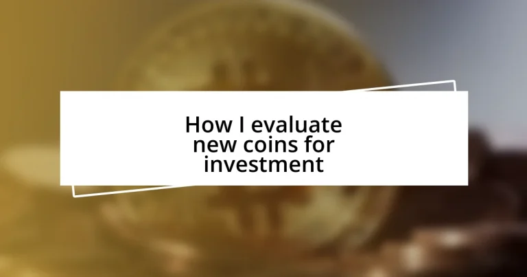 How I evaluate new coins for investment