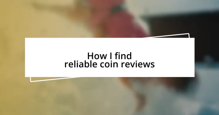 How I find reliable coin reviews