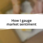 How I gauge market sentiment