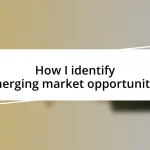 How I identify emerging market opportunities