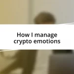 How I manage crypto emotions