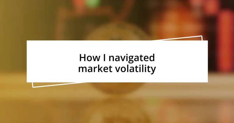 How I navigated market volatility