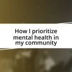 How I prioritize mental health in my community