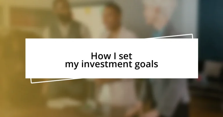 How I set my investment goals