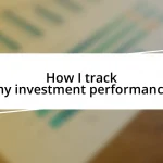 How I track my investment performance