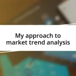 My approach to market trend analysis