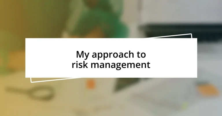 My approach to risk management