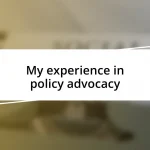 My experience in policy advocacy