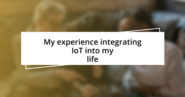 My experience integrating IoT into my life