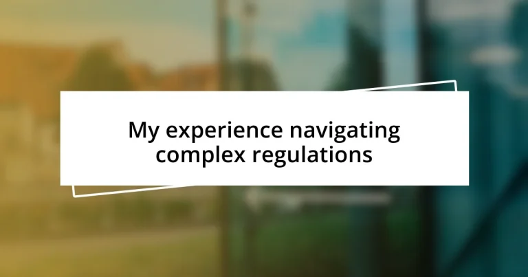 My experience navigating complex regulations