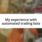 My experience with automated trading bots