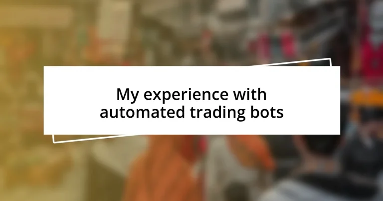 My experience with automated trading bots