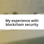 My experience with blockchain security