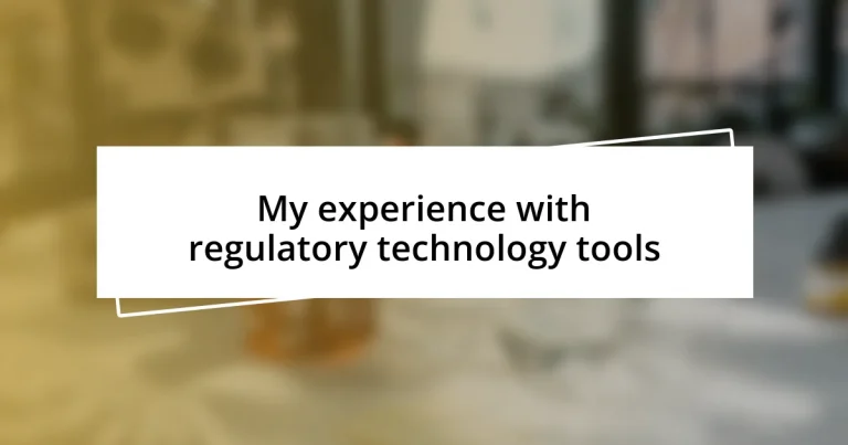 My experience with regulatory technology tools