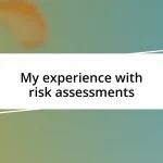 My experience with risk assessments