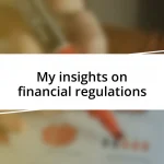 My insights on financial regulations