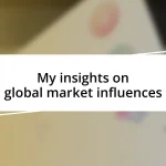 My insights on global market influences