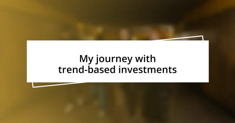 My journey with trend-based investments