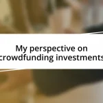 My perspective on crowdfunding investments