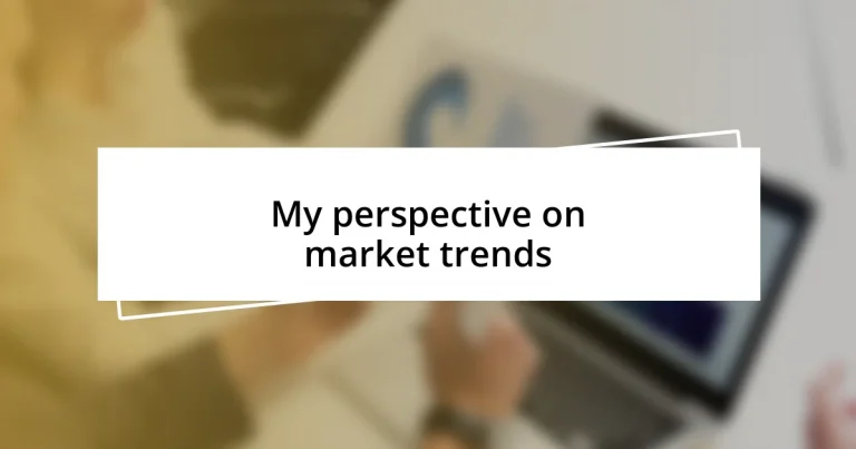 My perspective on market trends