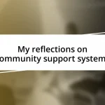 My reflections on community support systems