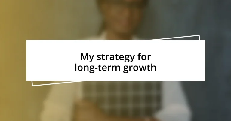 My strategy for long-term growth