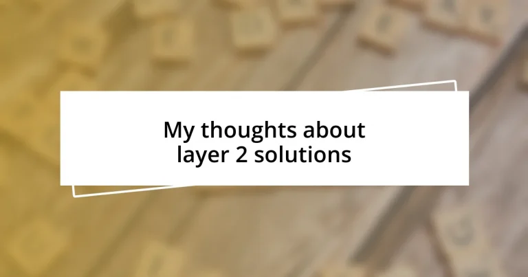 My thoughts about layer 2 solutions