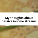 My thoughts about passive income streams