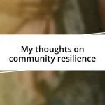 My thoughts on community resilience