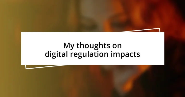 My thoughts on digital regulation impacts