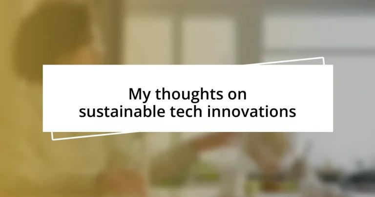 My thoughts on sustainable tech innovations