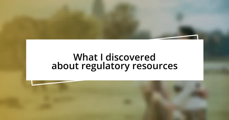 What I discovered about regulatory resources