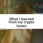 What I learned from my crypto losses