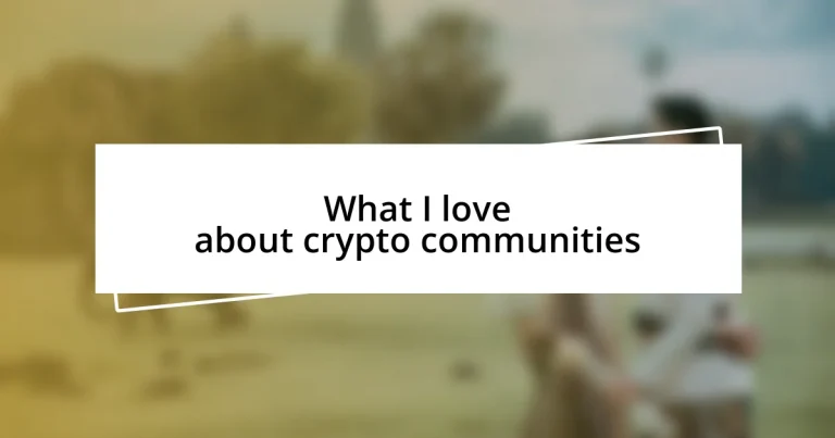 What I love about crypto communities