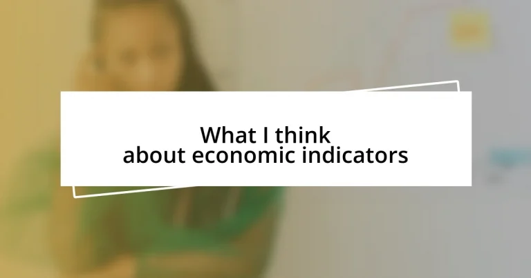 What I think about economic indicators