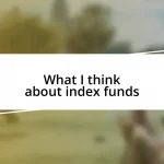 What I think about index funds