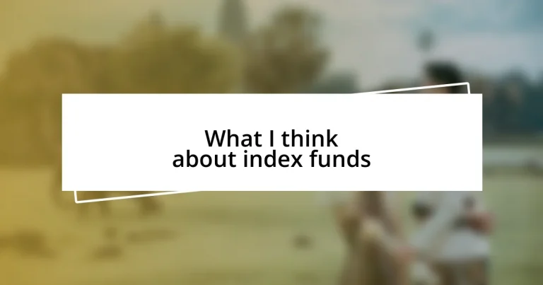 What I think about index funds