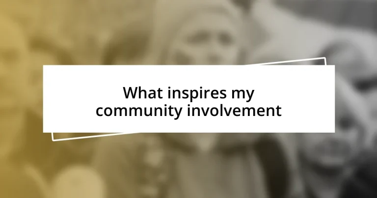 What inspires my community involvement