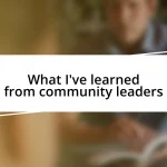 What I’ve learned from community leaders