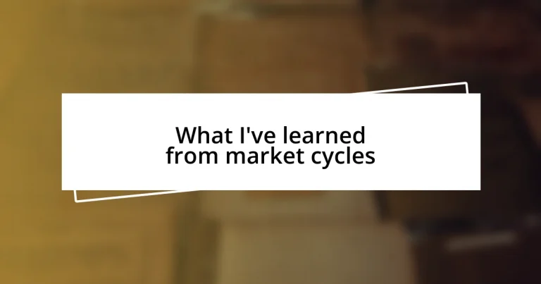 What I’ve learned from market cycles