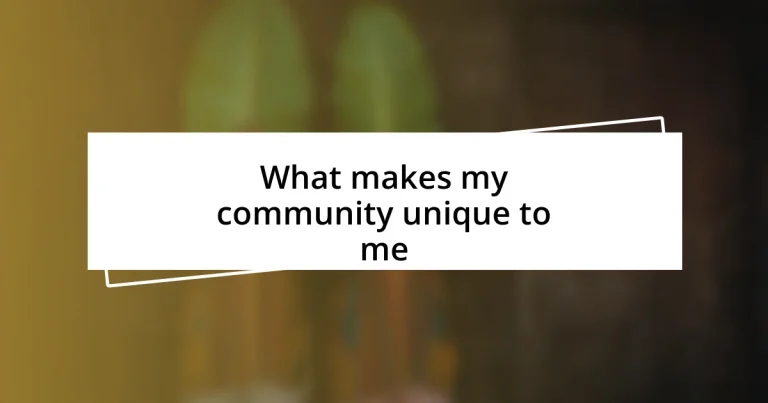 What makes my community unique to me