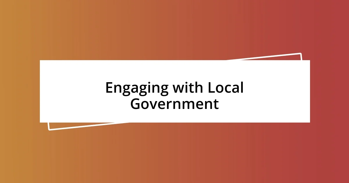 Engaging with Local Government