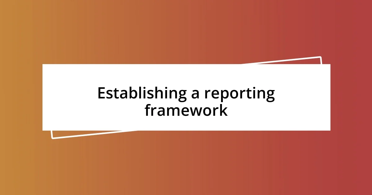 Establishing a reporting framework