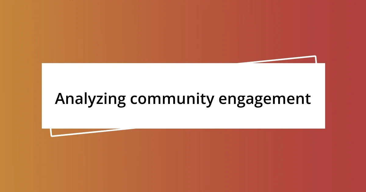 Analyzing community engagement